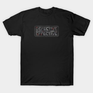 Defective and Effective T-Shirt